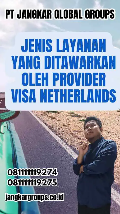 Jenis Layanan yang Ditawarkan oleh Provider Visa Netherlands