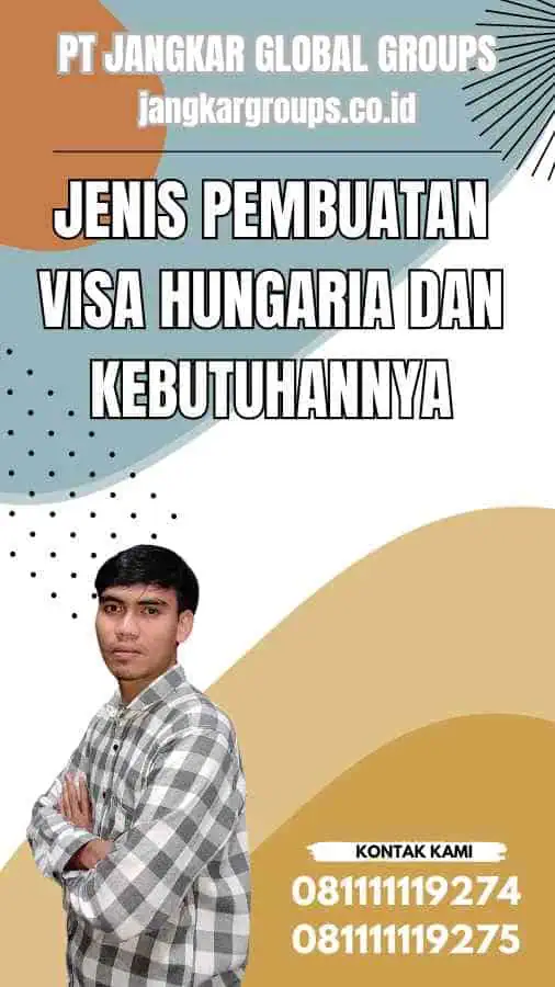 Jenis Pembuatan Visa Hungaria dan Kebutuhannya