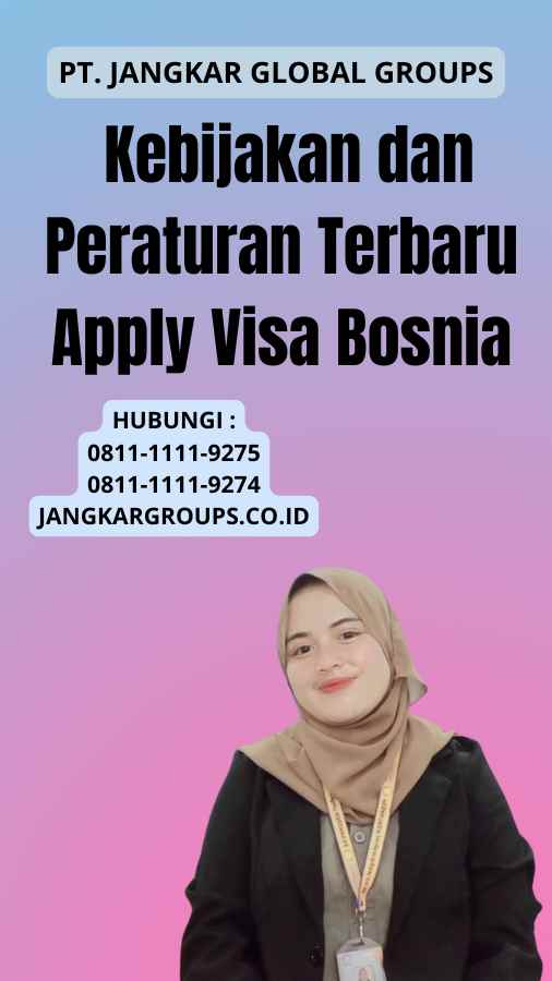 Kebijakan dan Peraturan Terbaru Apply Visa Bosnia