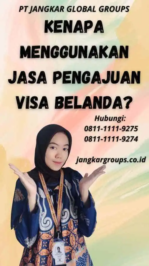 Kenapa Menggunakan Jasa Pengajuan Visa Belanda?