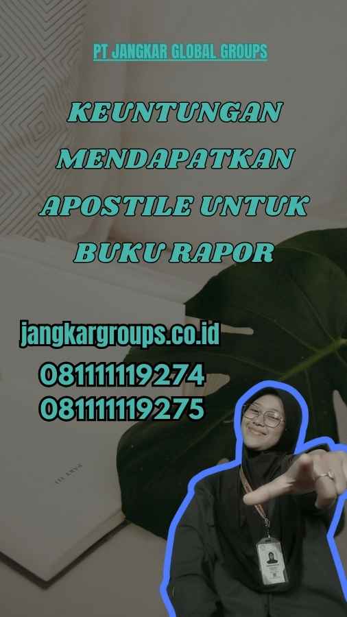 Keuntungan Mendapatkan Apostile untuk Buku Rapor