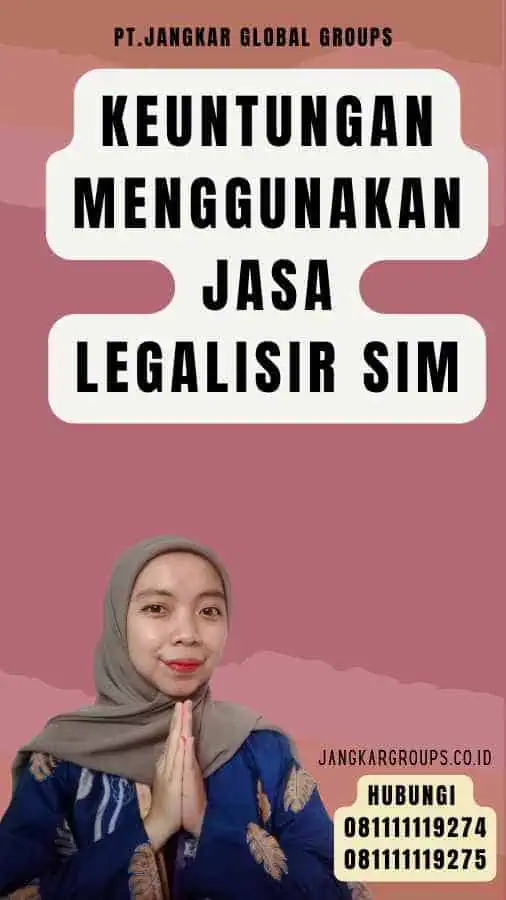 Keuntungan Menggunakan Jasa Legalisir SIM