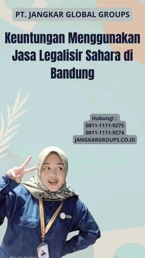 Keuntungan Menggunakan Jasa Legalisir Sahara di Bandung