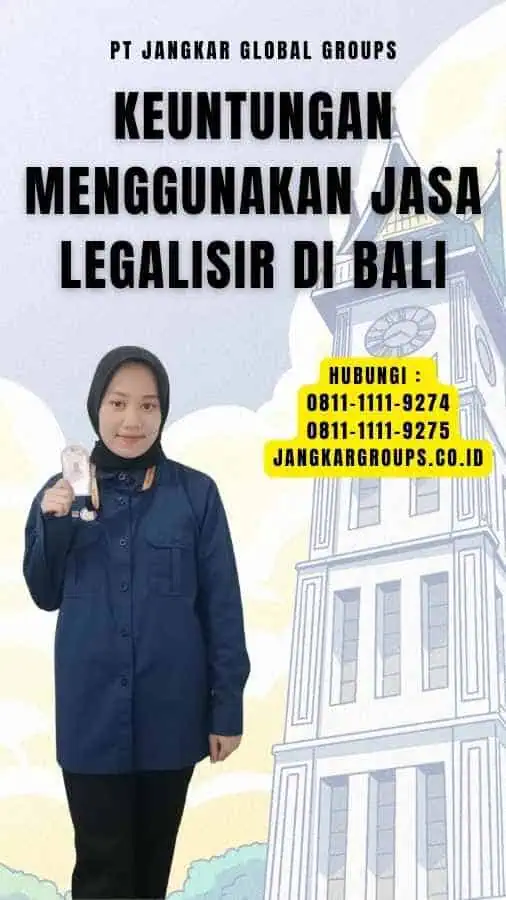 Keuntungan Menggunakan Jasa Legalisir di Bali