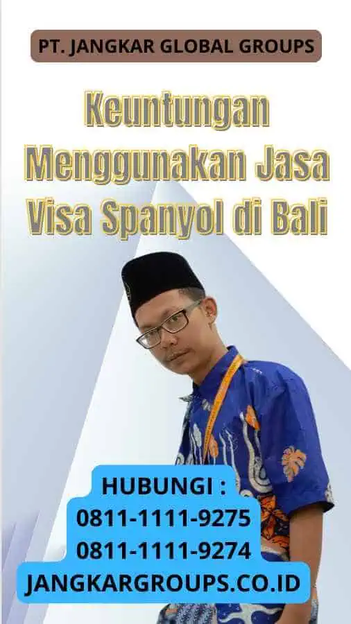 Keuntungan Menggunakan Jasa Visa Spanyol di Bali