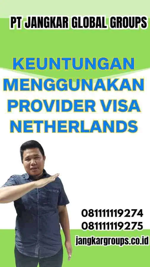 Keuntungan Menggunakan Provider Visa Netherlands