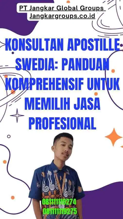 Konsultan Apostille Swedia Panduan Komprehensif untuk Memilih Jasa Profesional