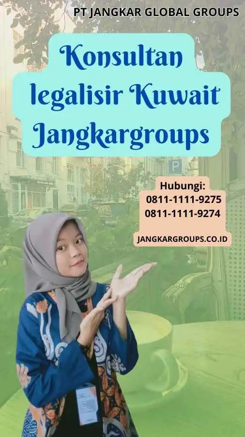 Konsultan legalisir Kuwait Jangkargroups