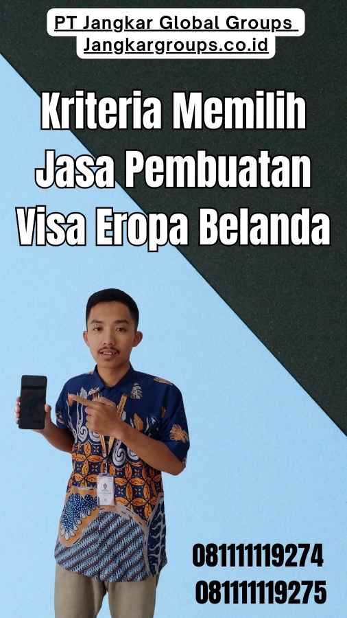 Kriteria Memilih Jasa Pembuatan Visa Eropa Belanda