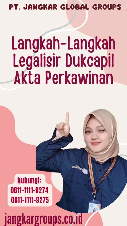 Langkah-Langkah Legalisir Dukcapil Akta Perkawinan