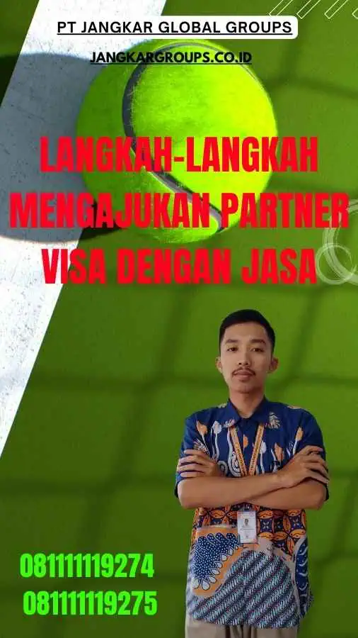 Langkah-Langkah Mengajukan Partner Visa Dengan Jasa