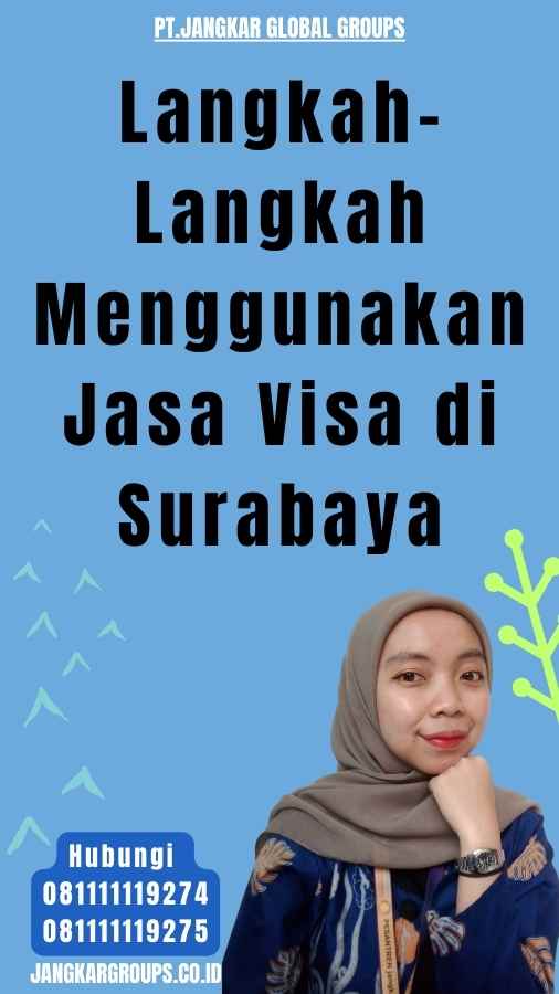 Langkah-Langkah Menggunakan Jasa Visa di Surabaya