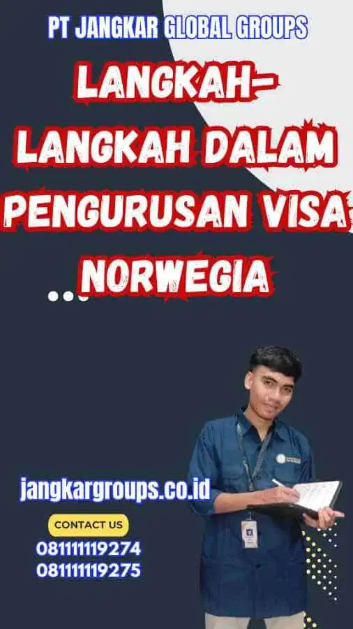 Langkah-Langkah dalam Pengurusan Visa Norwegia