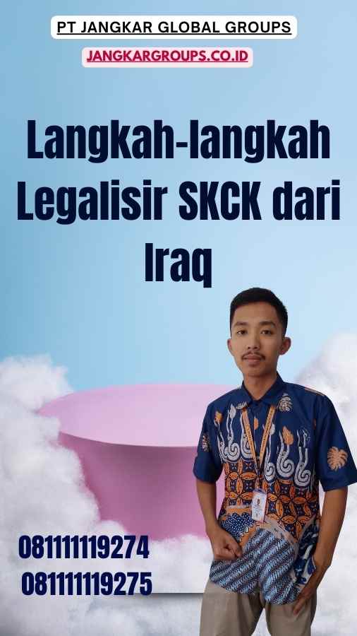 Langkah-langkah Legalisir SKCK dari Iraq