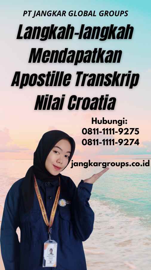 Langkah-langkah Mendapatkan Apostille Transkrip Nilai Croatia