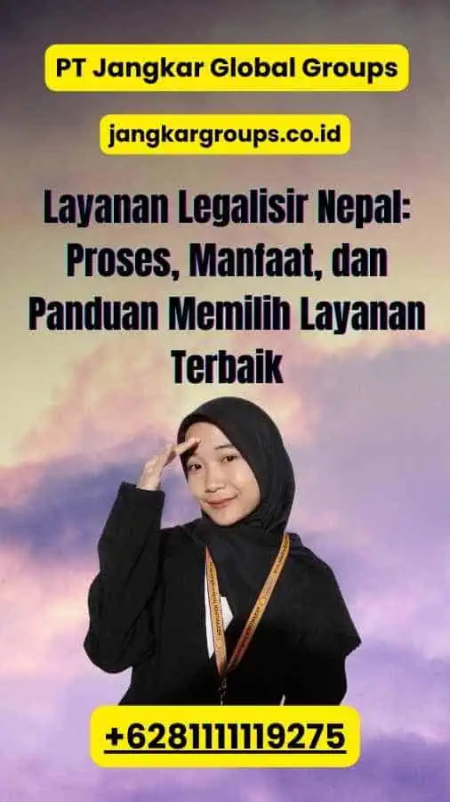 Layanan Legalisir Nepal Proses, Manfaat, dan Panduan Memilih Layanan Terbaik