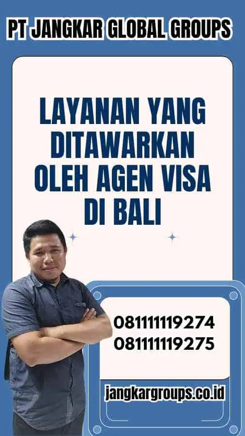 Layanan yang Ditawarkan oleh Agen Visa di Bali