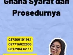 Legalisir Kedutaan Ghana Syarat dan Prosedurnya