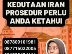 Legalisir Kedutaan Iran Prosedur Perlu Anda Ketahui