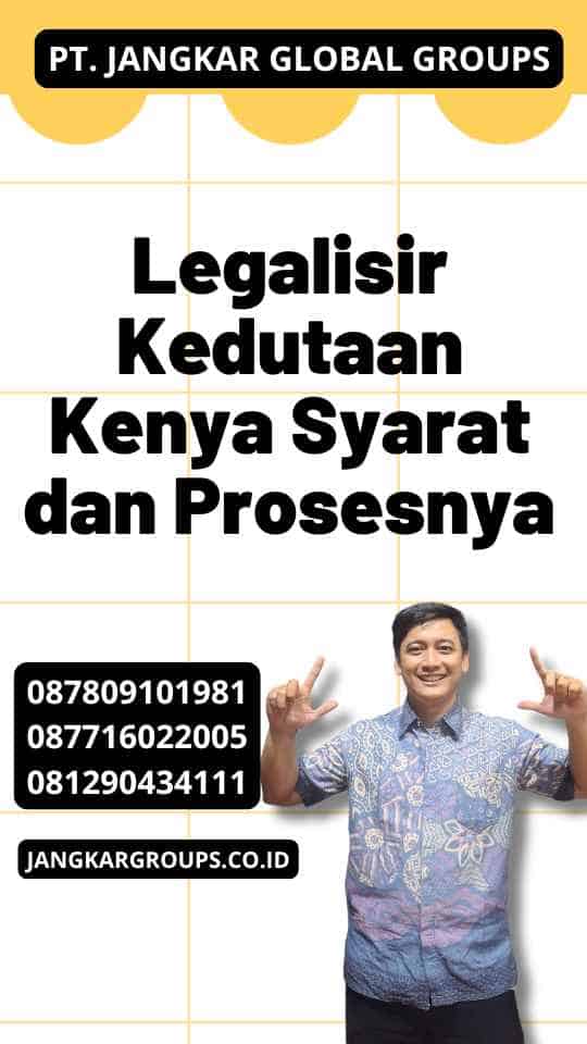 Legalisir Kedutaan Kenya Syarat dan Prosesnya