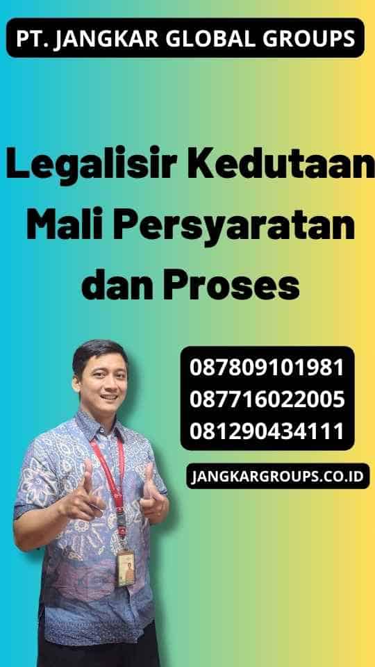 Legalisir Kedutaan Mali Persyaratan dan Proses