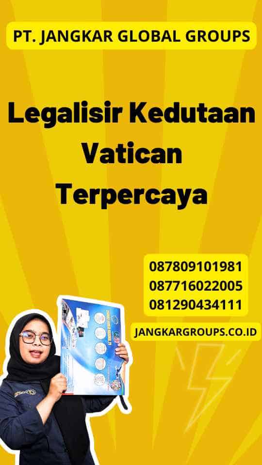 Legalisir Kedutaan Vatican Terpercaya