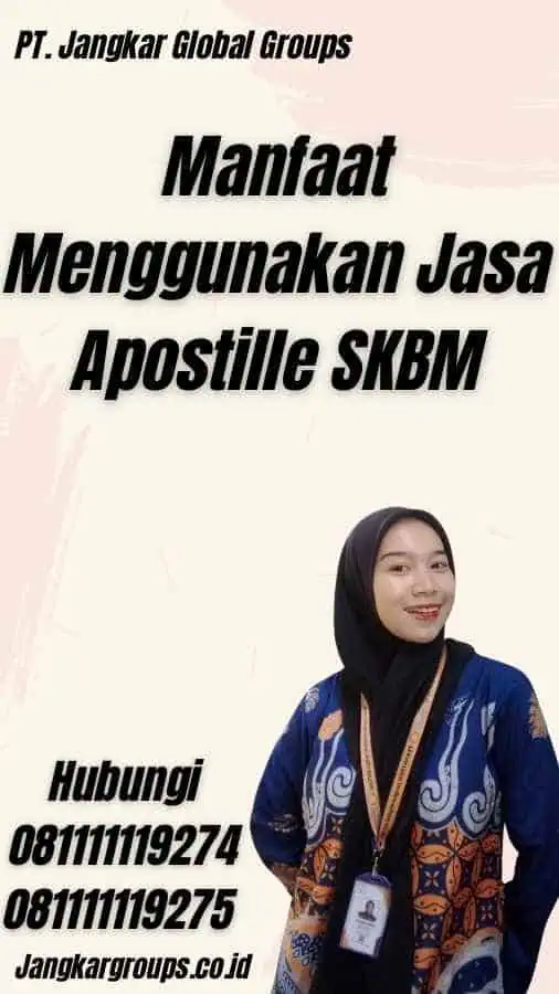 Manfaat Menggunakan Jasa Apostille SKBM