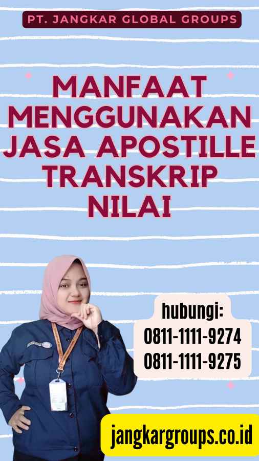 Manfaat Menggunakan Jasa Apostille Transkrip Nilai