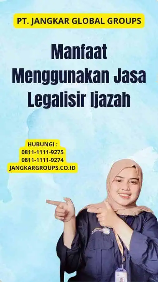 Manfaat Menggunakan Jasa Legalisir Ijazah