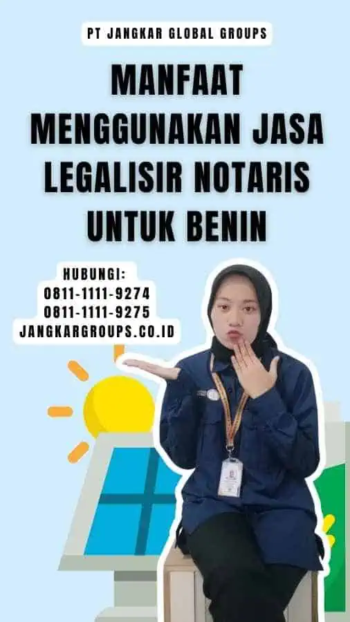 Manfaat Menggunakan Jasa Legalisir Notaris untuk Benin