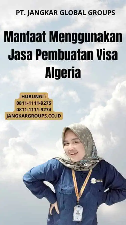 Manfaat Menggunakan Jasa Pembuatan Visa Algeria