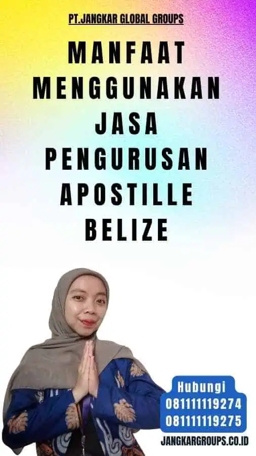 Manfaat Menggunakan Jasa Pengurusan Apostille Belize