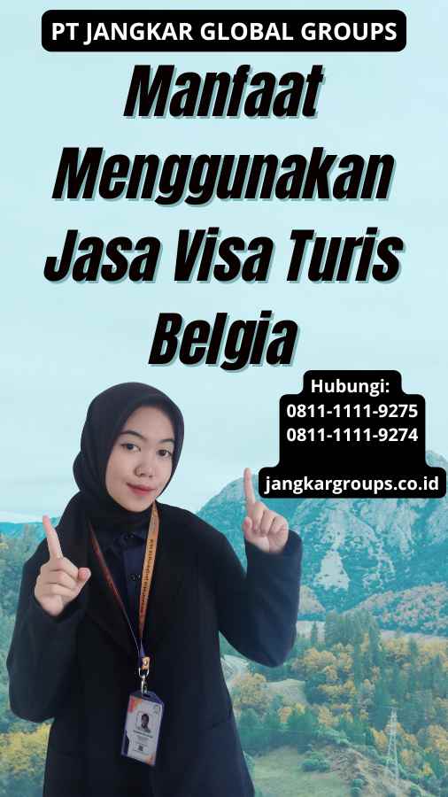 Manfaat Menggunakan Jasa Visa Turis Belgia