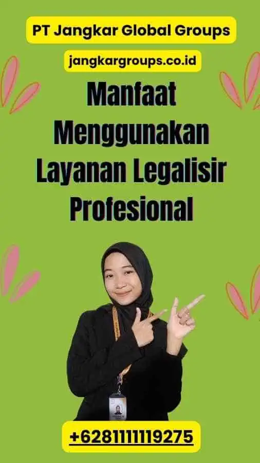 Manfaat Menggunakan Layanan Legalisir Profesional