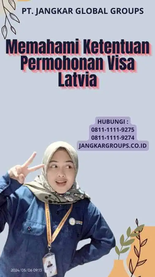 Memahami Ketentuan Permohonan Visa Latvia