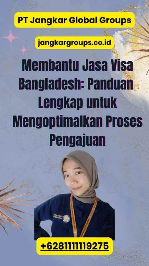 Membantu Jasa Visa Bangladesh: Panduan Lengkap untuk Mengoptimalkan Proses Pengajuan