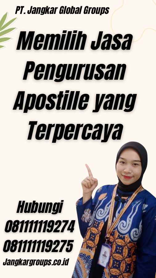 Memilih Jasa Pengurusan Apostille yang Terpercaya