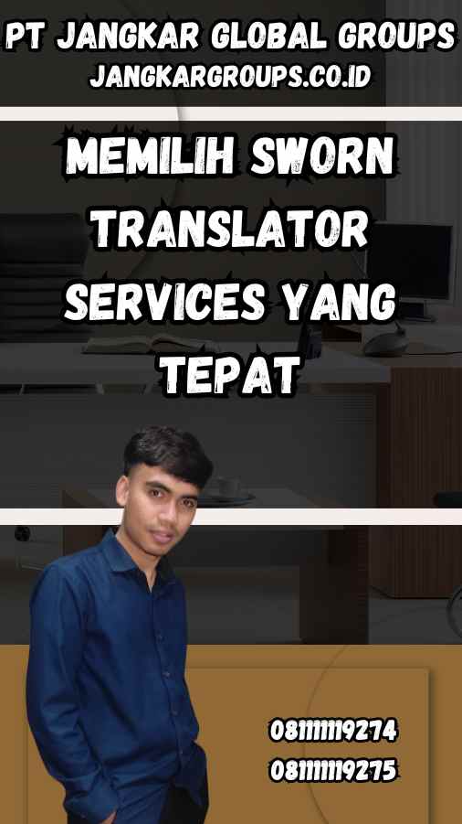 Memilih Sworn Translator Services yang Tepat