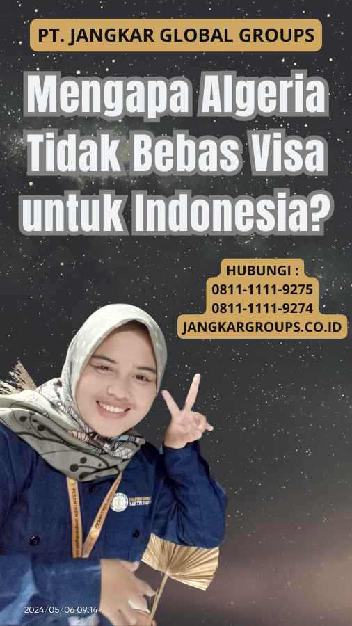 Mengapa Algeria Tidak Bebas Visa untuk Indonesia?