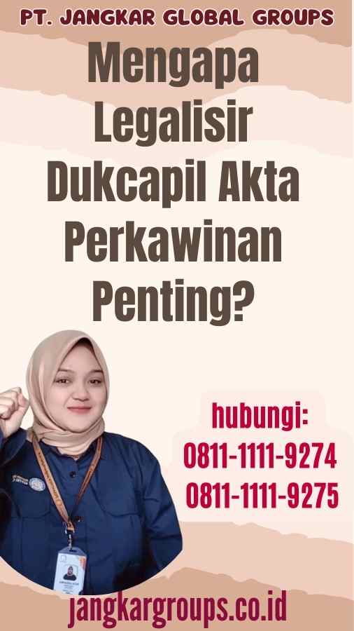 Mengapa Legalisir Dukcapil Akta Perkawinan Penting