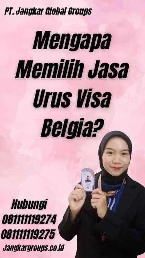 Mengapa Memilih Jasa Urus Visa Belgia?