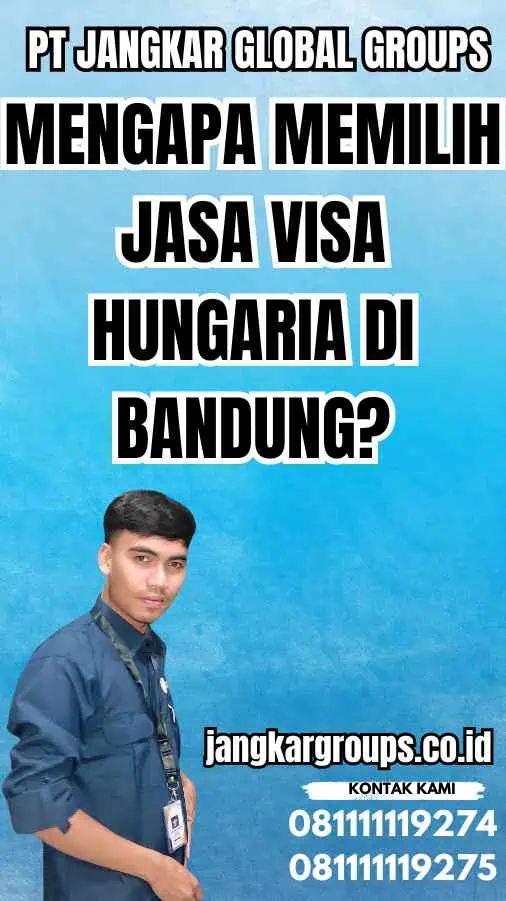 Mengapa Memilih Jasa Visa Hungaria di Bandung?