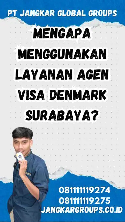 Mengapa Menggunakan Layanan Agen Visa Denmark Surabaya?