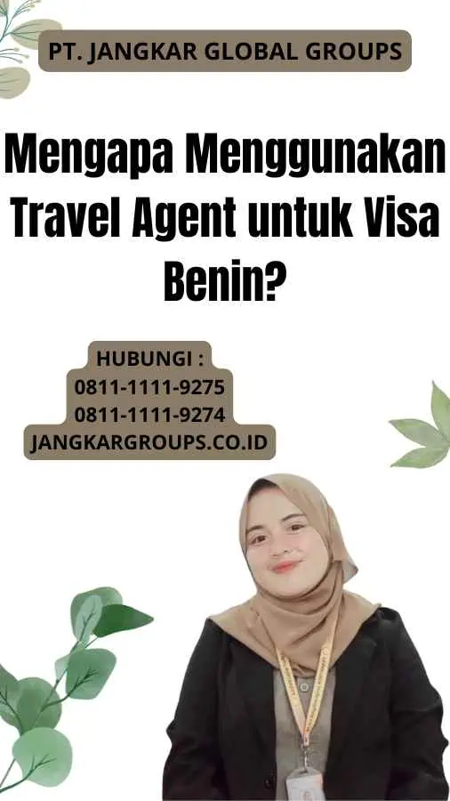 Mengapa Menggunakan Travel Agent untuk Visa Benin?