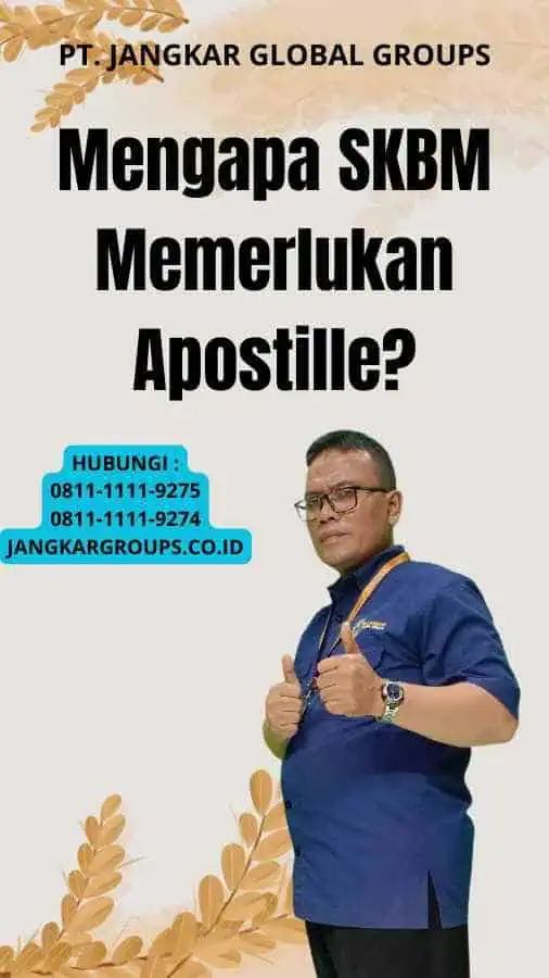 Mengapa SKBM Memerlukan Apostille