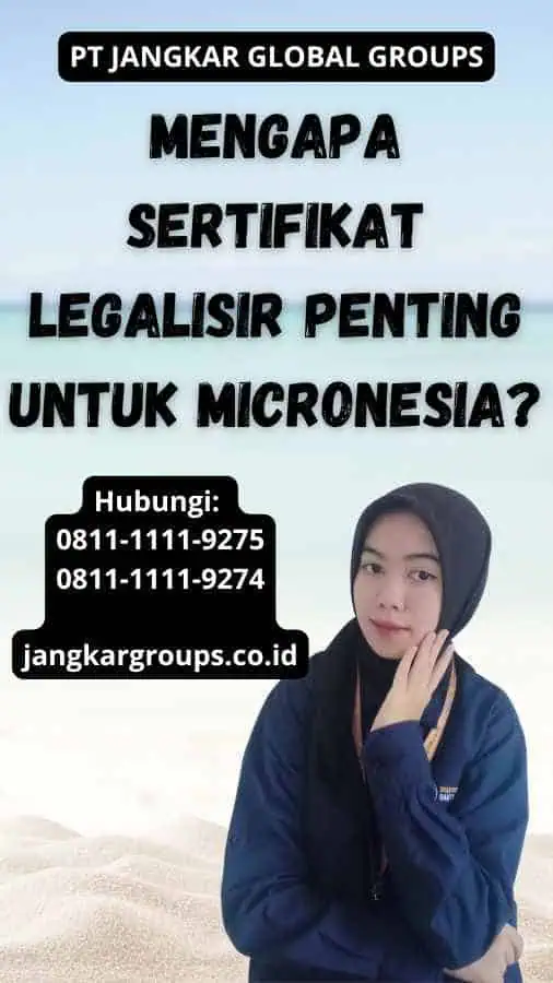 Mengapa Sertifikat Legalisir Penting untuk Micronesia?