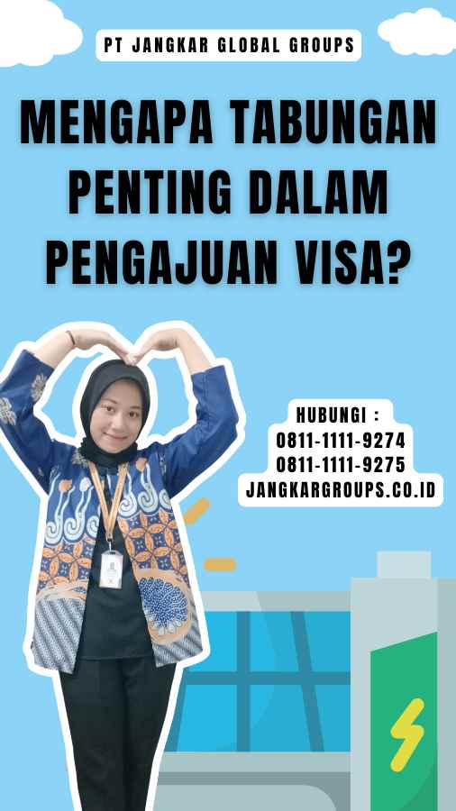 Mengapa Tabungan Penting dalam Pengajuan Visa