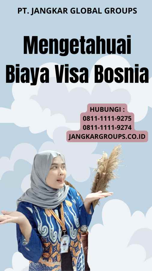 Mengetahuai Biaya Visa Bosnia