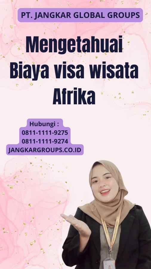 Mengetahuai Biaya visa wisata Afrika