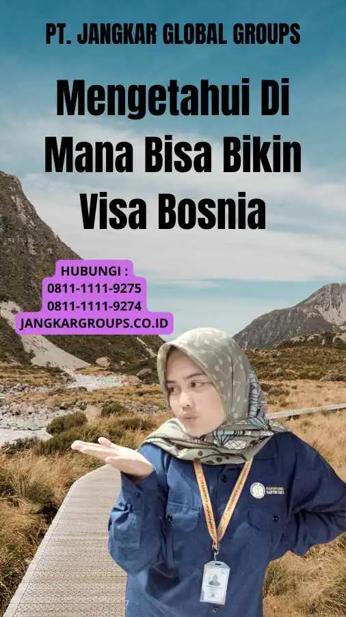 Mengetahui Di Mana Bisa Bikin Visa Bosnia